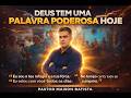 Deus Tem Uma Palavra Poderosa Hoje