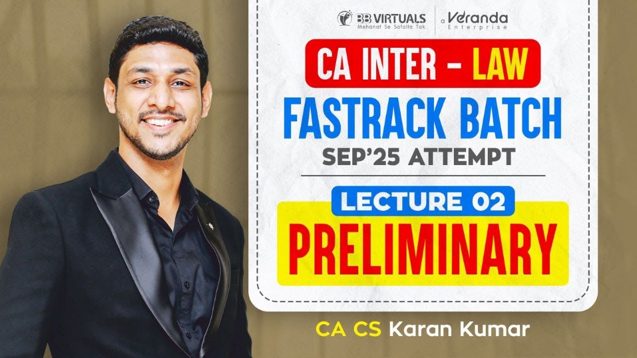 CA Inter Law Fastrack Batch Lecture 02 Sep 25 | CA Karan Kumar ️🥇| ICAI ...