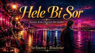 Hele Bi Sor Şarkı Şfet
