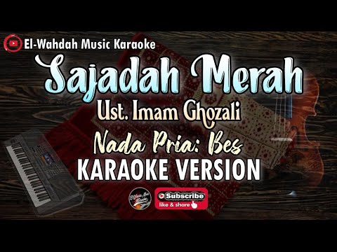 SAJADAH MERAH Karaoke (Cipt. Imam Ghozali) - Nada Pria (Bes) - Qasidah Karaoke - Audio HD
