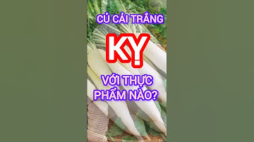 Củ Cải Trắng Kỵ Với Thực Phẩm Nào? #dinhduong #health #suckhoe