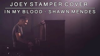 In My Blood by Shawn Mendes | Joey Stamper Cover chords