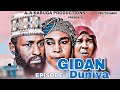 GIDAN DUNIYA EPISODE 1