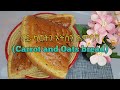 How to make himbasha     carrot and oatmeal bread