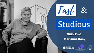 Fast & Studious with Prof. Marianne Dony