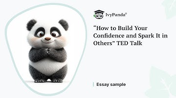 “How to Build Your Confidence and Spark It in Others” TED Talk | Essay Example