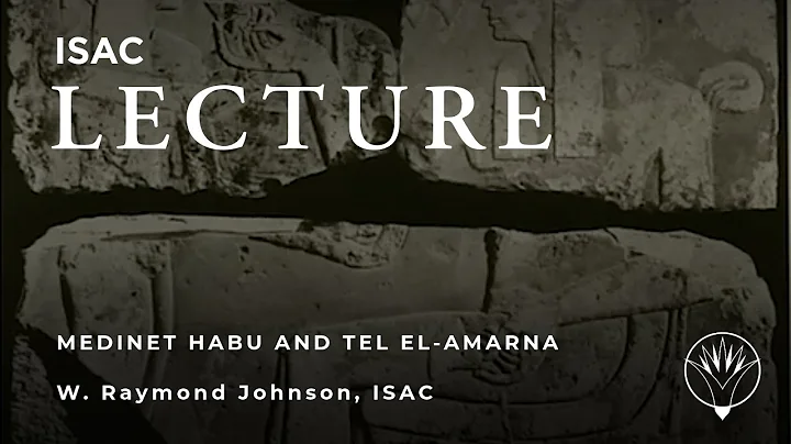 W. Raymond Johnson | Medinet Habu and Tel el-Amarn...