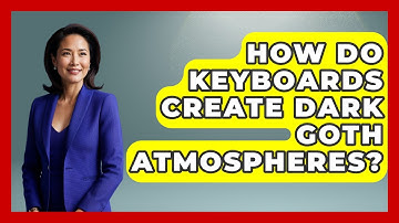 How Do Keyboards Create Dark Goth Atmospheres? - Alt Scene Guru