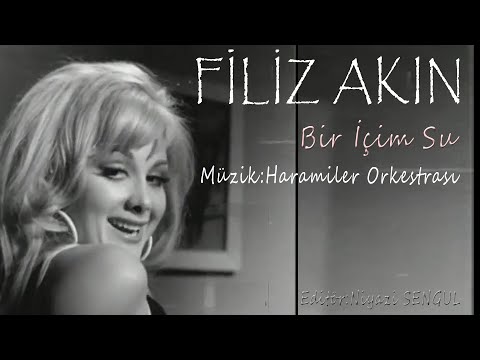 FİLİZ AKIN söylüyor - Bir İçim Su