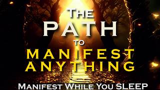 The Path to Manifest Anything ~ Manifest as you Fall Asleep Meditation