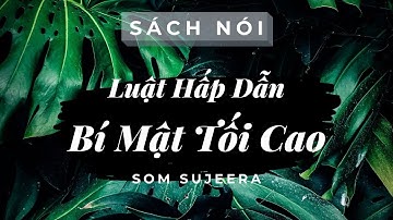 // LUẬT HẤP DẪN: BÍ MẬT TỐI CAO - SOM SUJEERA - SÁCH NÓI MỖI NGÀY //