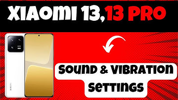 Xiaomi 13,13 pro Sound & Vibration Settings Features || How to manage Sound & Vibration