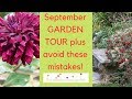 Garden tour - September 2019 ... dahlias, pruning and gardening mistakes you can avoid!