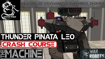 War Robots - Crash Course - Thunder Pinata Leo - The Machine