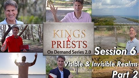 Session 6 Visible & Invisible Realms (Part 2) Emerson Ferrell