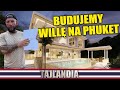 Zostaem deweloperem budujemy 4 wille na phuket to ten biznes o ktrym mwi od roku tajlandia