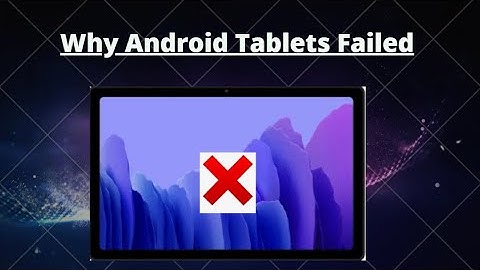 Why Android Tablets Failed
