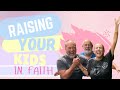 Raising Your Kids in Faith