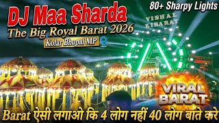 Dj Maa Sharda Bhopal Wala The Royal Big  Barat 2026 Kolar Mp  Maa Sharda Dj Bhopal   djvlog dj