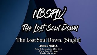 NBSPLV -The Lost Soul Down