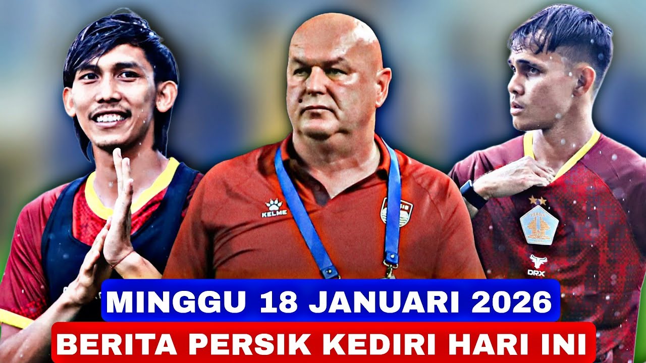BERITA TERBARU PERSIK KEDIRI HARI INI | MINGGU 18 JANUARI 2026