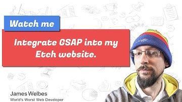 Watch me Integrate GSAP into my Etch Website