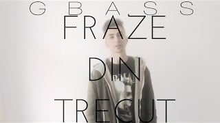 GBass - Fraze Din Trecut (Video cu versuri oficial)