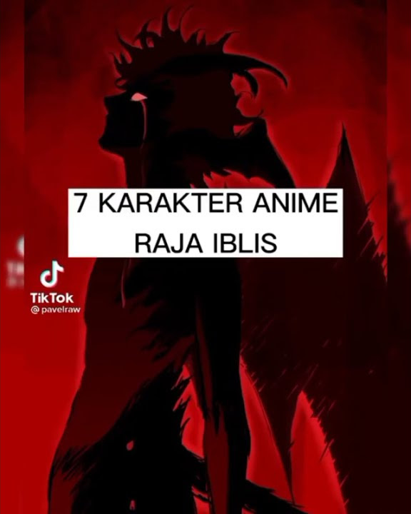 7 Karakter Raja Iblis Di Anime - [AMV] 30 detik - Story WA Anime