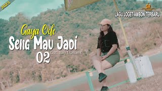 Seng Mau Jadi 02 - Gaya Ode || Lagu joget ambon terbaru