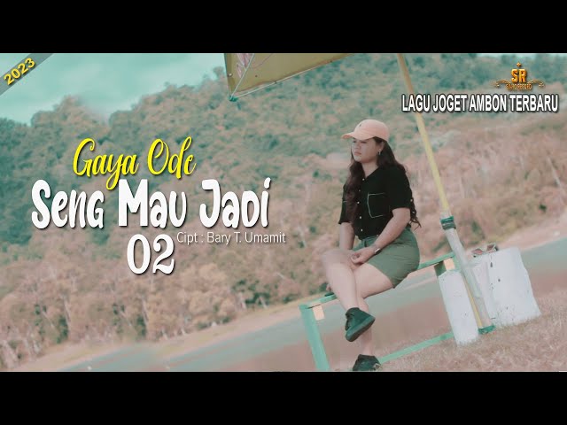 Seng Mau Jadi 02 - Gaya Ode || Lagu joget ambon terbaru ( OFFICIAL MUSIC VIDEO ) class=