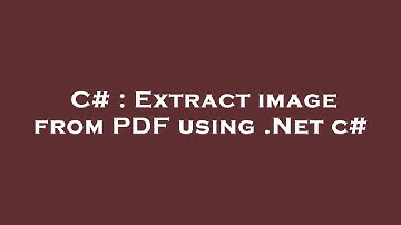 C# : Extract image from PDF using .Net c#