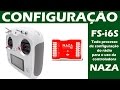 Rádio FlySky FS-i6S - Configuração com a NAZA