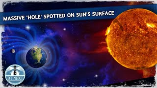 Nasa scientists find massive hole on Sun 20 times larger than Earth DT Next