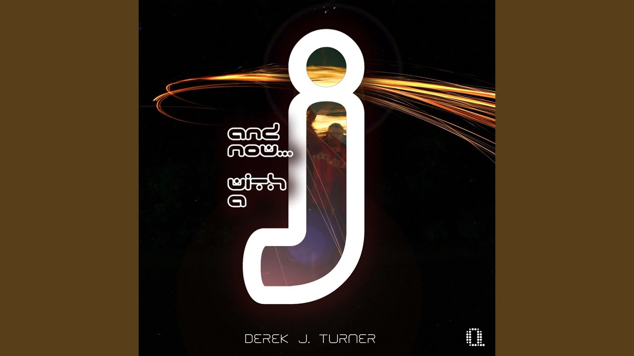 And Now... with a 'j'