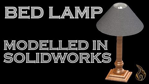 SolidWorks | Bed Lamp