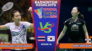 Pornpawee CHOCHUWONG vs Kim Joo Eun | Thailand Open 2024 Badminton