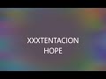 Xxxtantacion  Hope lyrsics