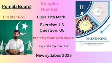 Class 11 new math book exercise 1.3 Q#5|| Chapter 1|| Complex number|| New syllabus|| Lahore board