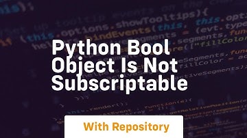 python bool object is not subscriptable
