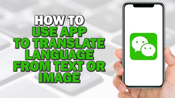 How To Use WeChat to Translate Language from Text or Image (Quick Tutorial)