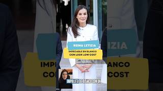 LETIZIA, IMPECABLE EN BLANCO CON UN LOOK LOW COST #royalnews