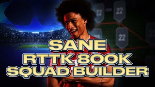 BEST SQUAD FOR 800K AROUND RTTK SANE FIFA 22 I FIFA 22 800K RTTK SANE SQUAD BUILDER I