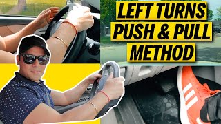 LEFT TURNS - PUSH AND PULL Steering || INTERESTING TIPS on how to TURN LEFT | BEGINNER Driver Lesson