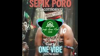 Sepik Poro (Sagothorns)_Cover by One Vibe_2025 PNG Music 