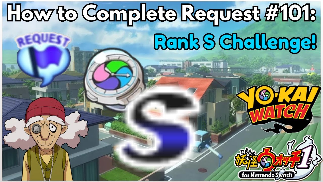 Yo-kai Watch 1 Request 101: Rank S Challenge!