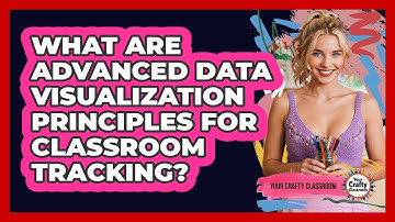 What Are Advanced Data Visualization Principles For Classroom Tracking? - Your Crafty Classroom