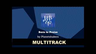 FREE MULTITRACK BORN TO PRAISE PLANETSHAKERS FREE MULTITRACK BORN TO PRAISE PLANETSHAKERS