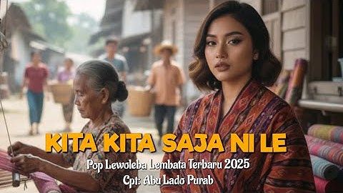 Pop Lewoleba Lembata Terbaru 2025 "KITA KITA SAJA NI LE