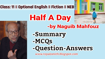 Half A Day by Naguib Mahfouz || Class 11 || Opt English || NEB @royalzenithvlogs4203