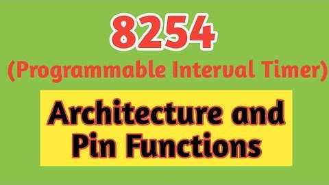 8254 Architecture and Pin Functions ( Programmable Interval Timer )